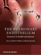 The Pulmonary Endothelium di Norbert Voelkel edito da Wiley-Blackwell