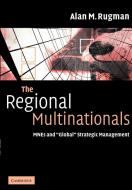 The Regional Multinationals di Alan M. Rugman edito da Cambridge University Press