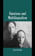Emotions and Multilingualism di Aneta Pavlenko edito da Cambridge University Press