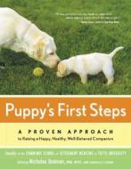 Puppy's First Steps: A Whole-Dog Approach to Raising a Happy, Healthy, Well-Behaved Puppy di Fac Veterinary Medicine at Tufts Univer edito da HOUGHTON MIFFLIN