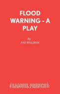 Flood Warning - A Play di Fay Weldon edito da Samuel French