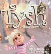 TYSH : THE YELLOW STRAW HAT di ROZALIA BRIEN edito da LIGHTNING SOURCE UK LTD