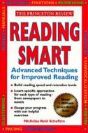 Reading Smart: Advanced Techniques for Improved Reading di Princeton Review, Nicholas R. Schaffzin edito da Princeton Review