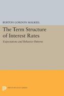 Term Structure of Interest Rates di Burton Gordon Malkiel edito da Princeton University Press