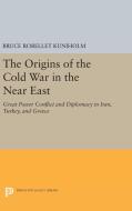 The Origins of the Cold War in the Near East di Bruce Robellet Kuniholm edito da Princeton University Press