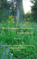 The Tenderest Petal Hears di Charlotte Renk edito da Blue Horse Press