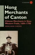 The Hong Merchants of Canton di Weng Eang Cheong edito da Taylor & Francis Ltd
