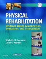 Physical Rehabilitation di Michelle H. Cameron, Linda Monroe edito da Elsevier Health Sciences
