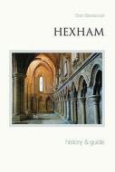 Hexham di Stan Beckensall edito da The History Press Ltd