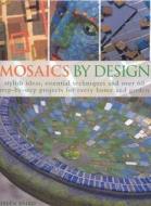 Mosaics By Design di Helen Baird edito da Anness Publishing