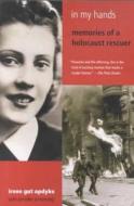 In My Hands: Memories of a Holocaust Survivor di Irene Gut Opdyke edito da Perfection Learning