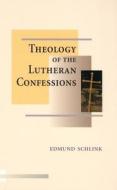 The Theology of the Lutheran Confessions di Edmund Schlink edito da Concordia Publishing House