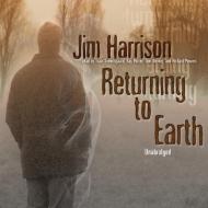 Returning to Earth di Jim Harrison edito da Blackstone Audiobooks