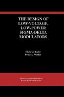 The Design of Low-Voltage, Low-Power Sigma-Delta Modulators di Shahriar Rabii, Bruce A. Wooley edito da Springer US