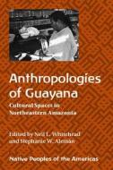 Anthropologies of Guayana edito da The University of Arizona Press