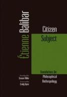 Citizen Subject di Etienne Balibar edito da Fordham University Press