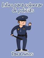 Libro para colorear de policías para niños di Daniel Aquila edito da LTD Designs