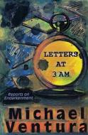 Letters at 3am di Michael Ventura edito da SPRING PUBN