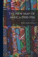 The New Map Of Africa 1900-1916 di Herbert Adams Gibbons edito da LEGARE STREET PR