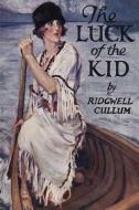 The Luck of the Kid di Ridgwell Cullum edito da INDEPENDENTLY PUBLISHED