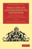 Philo Und Die Alexandrinische Theosophie - Volume 1 di August Friedrich Gfr Rer, August Friedrich Gfrorer edito da Cambridge University Press