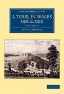 A Tour In Wales, Mdcclxxiii 2 Volume Set di Thomas Pennant edito da Cambridge University Press