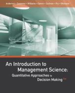 An Introduction To Management Science di Jeffrey Ohlmann, James Cochran, Michael Fry, Jeffrey D. Camm, David Anderson, Thomas Williams, Dennis Sweeney edito da Cengage Learning, Inc
