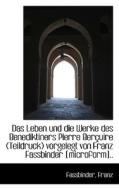 Das Leben Und Die Werke Des Benediktiners Pierre Bercuire Teildruck Vorgelegt Von Franz Fassbinder di Fassbinder Franz edito da Bibliolife