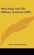 West Point and the Military Academy (1895) di Edward Samuel Farrow edito da Kessinger Publishing