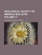 Geological Society of America Bulletin Volume 17 di Geological Society of America edito da Rarebooksclub.com
