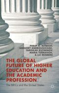 The Global Future of Higher Education and the Academic Profession di Maria Yudkevich edito da Palgrave Macmillan