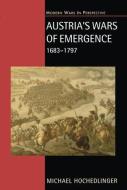 Austria's Wars Of Emergence, 1683-1797 di Michael Hochedlinger edito da Taylor & Francis Ltd