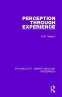Perception Through Experience di M. D. Vernon edito da Taylor & Francis Ltd