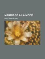 Marriage La Mode di Humphry Ward edito da Rarebooksclub.com