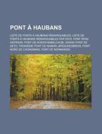 Pont Haubans: Liste De Ponts Haubans di Livres Groupe edito da Books LLC, Wiki Series