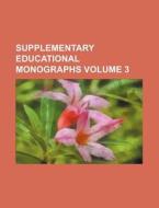 Supplementary Educational Monographs Volume 3 di Books Group edito da Rarebooksclub.com
