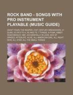 Rock Band - Songs with Pro Instrument Playable (Music Guide): (Don't Fear) the Reaper, 21st Century Breakdown, 21 Guns, 25 or 6 to 4, 3's and 7's, 7 T di Source Wikia edito da Books LLC, Wiki Series