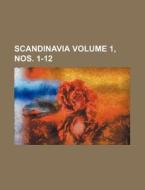 Scandinavia Volume 1, Nos. 1-12 di Anonymous edito da Rarebooksclub.com