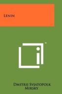 Lenin di Dmitrij Svjatopolk Mirsky edito da Literary Licensing, LLC