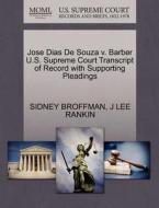 Jose Dias De Souza V. Barber U.s. Supreme Court Transcript Of Record With Supporting Pleadings di Sidney Broffman, J Lee Rankin edito da Gale Ecco, U.s. Supreme Court Records