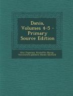 Dania, Volumes 4-5 di Otto Jespersen, Kristoffer Nyrop, Universitets-Jubilaeets Danske Samfund edito da Nabu Press