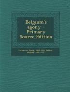 Belgium's Agony di Emile Verhaeren, Michael Sadleir edito da Nabu Press