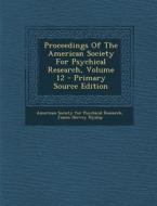 Proceedings of the American Society for Psychical Research, Volume 12 edito da Nabu Press