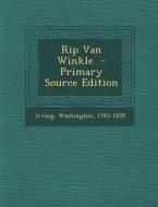 Rip Van Winkle di Irving Washington edito da Nabu Press