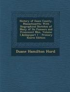 History of Essex County, Massachusetts: With Biographical Sketches of Many of Its Pioneers and Prominent Men, Volume 1, Part 1 di Duane Hamilton Hurd edito da Nabu Press