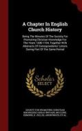 A Chapter In English Church History edito da Andesite Press