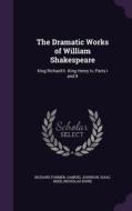 The Dramatic Works Of William Shakespeare di Richard Farmer, Samuel Johnson, Isaac Reed edito da Palala Press