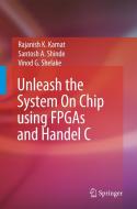 Unleash the System On Chip using FPGAs and Handel C di Rajanish K. Kamat, Santosh A. Shinde, Vinod G. Shelake edito da Springer-Verlag GmbH