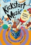 Kickstart Music Early Years di Anice Paterson, David Wheway edito da Bloomsbury Publishing Plc