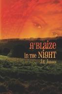 A\'blaize In The Night di Avm J E Johnson edito da America Star Books